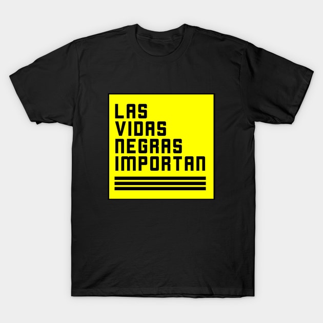 LAS VIDAS NEGRAS IMPORTAN T-Shirt by AlexMarialDraws